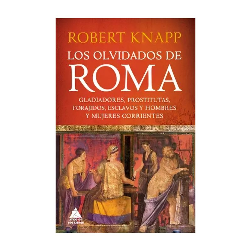 TOP10BOOKS - LIBRO LOS OLVIDADOS DE ROMA / JENNA ORTEGA / ATICO DE LOS LIBROS