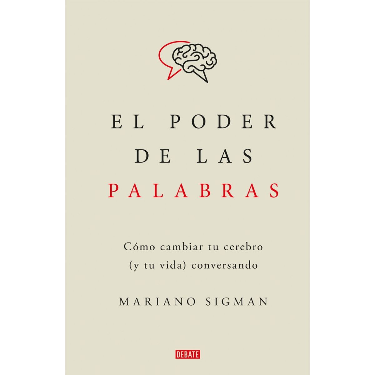DEBATE - Libro El poder de las palabras - Mariano Sigman -