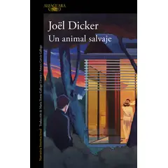ALFAGUARA - Libro Un animal salvaje - Joël Dicker