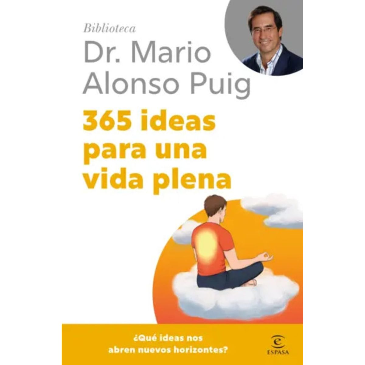 ESPASA - Libro 365 ideas para una vida plena - Dr. Mario Alonso Puig