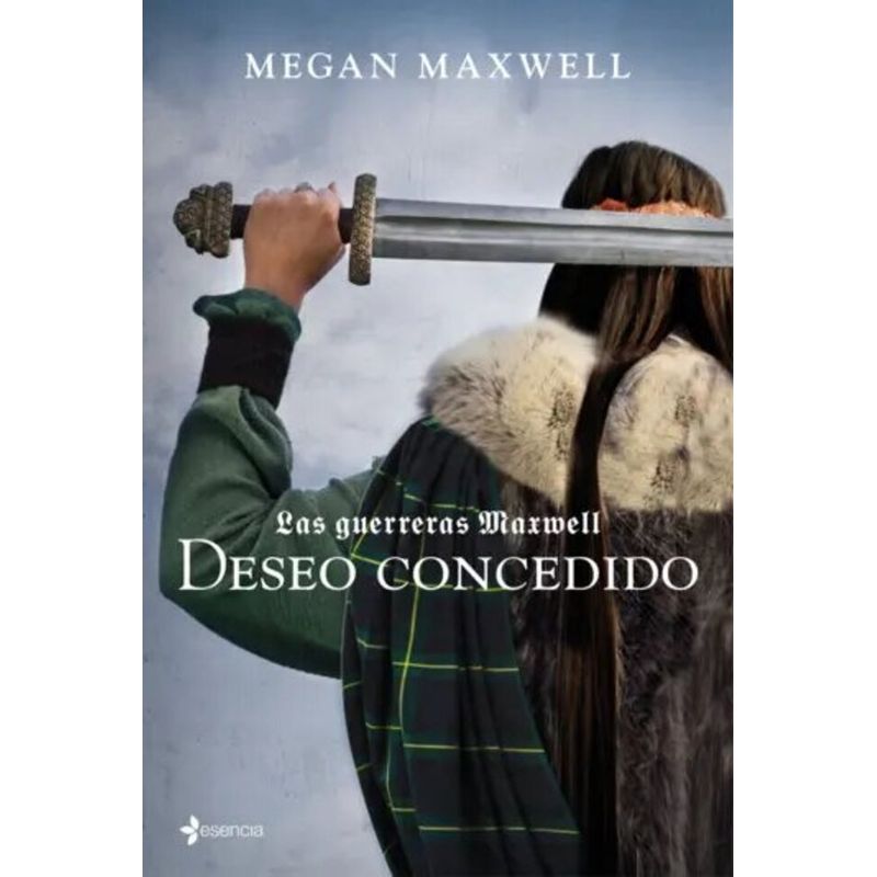 ESENCIA - Libro Las Guerreras Maxwell1 Deseo concedido - Megan Maxwell