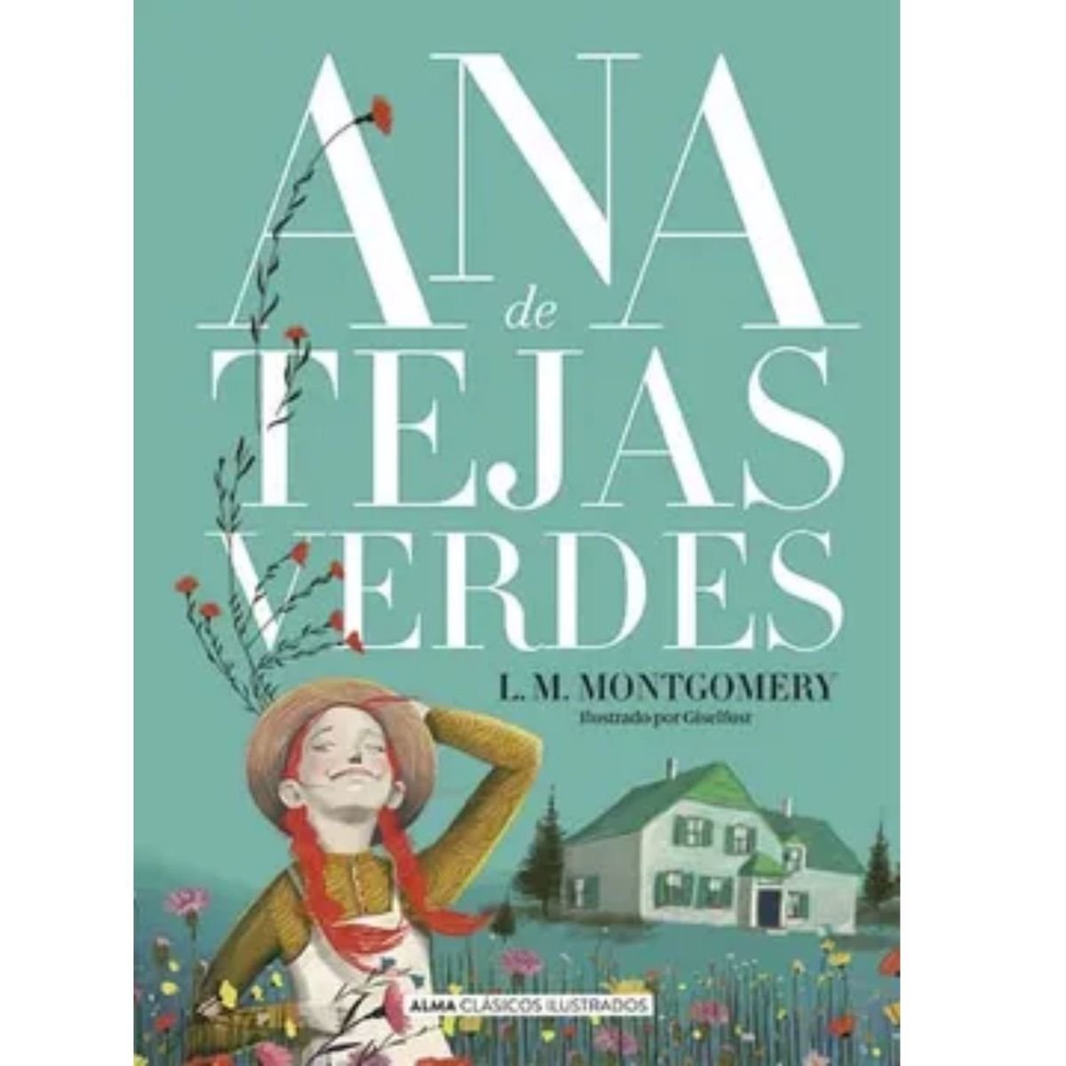 ALMA - Ana De Tejas Verdes  Lucy Maud Montgomery