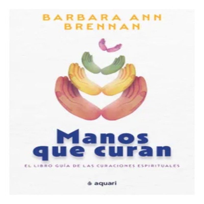 AQUARI - Manos Que Curan - Barbara Ann Brennan