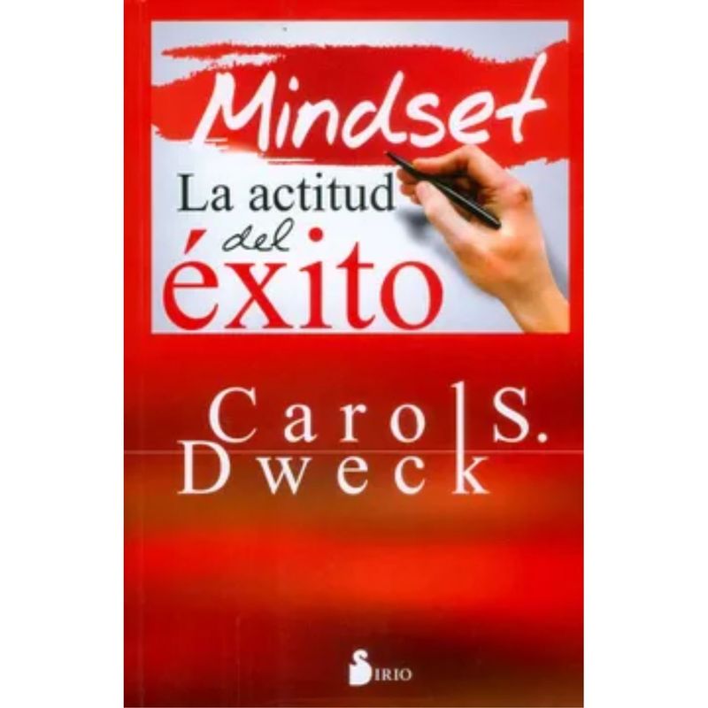 SIRIO - Mindset La Actitud Del Exito - Carol Dweck