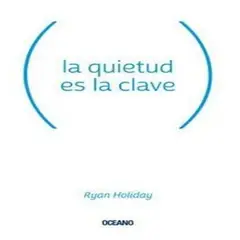 OCEANO - La Quietud Es La Clave - Ryan Holiday