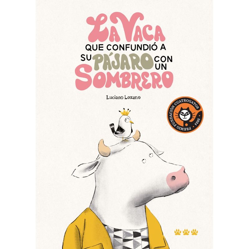 EDITORIAL CATALONIA - LA VACA QUE CONFUNDIÓ A SU PÁJARO CON UN SOMBRERO