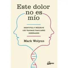 GAIA - Este Dolor No Es Mío De Mark Wolynn Ediciones Tapa Blanda