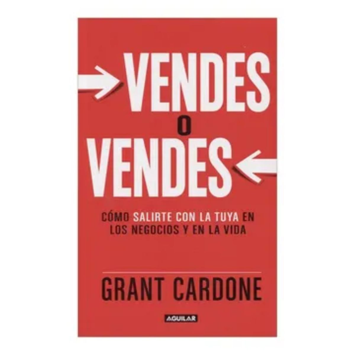 AGUILAR - Vendes O Vendes  - Grant Cardone - Original