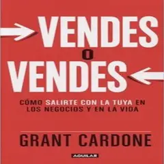 AGUILAR - Vendes O Vendes - Grant Cardone - Original