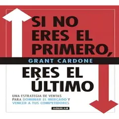 AGUILAR - Si No Eres El Primero Eres El Último - Grant Cardone