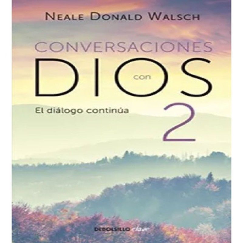 DEBOLSILLO - Conversaciones Con Dios 2 - Neale Donald Walsch
