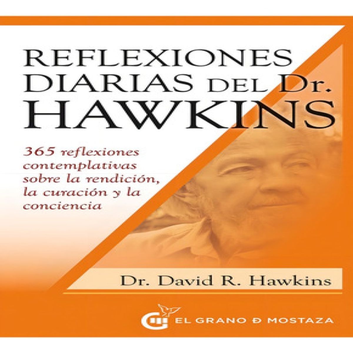 EL GRANO DE MOSTAZA - Reflexiones Diarias Del Dr Hawkins