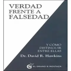 EL GRANO DE MOSTAZA - Verdad Frente A Falsedad - David R Hawkins