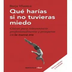 DEBOLSILLO - Que Harias Si No Tuvieras Miedo De Vilaseca Borja