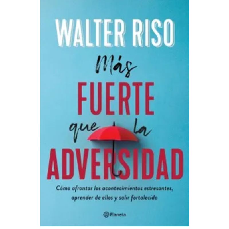PLANETA - Más Fuerte Que La Adversidad - Walter Riso