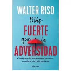 PLANETA - Más Fuerte Que La Adversidad - Walter Riso