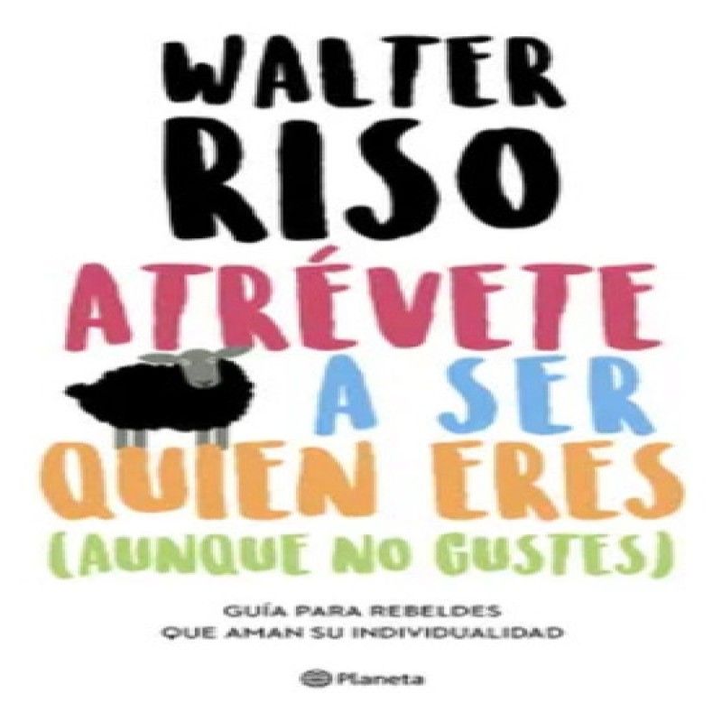 PLANETA - Atrévete A Ser Quien Eres - Walter Riso - Original