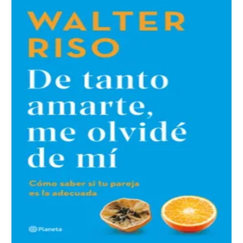 PLANETA - De Tanto Amarte Me Olvidé De Mí - Walter Riso - Original