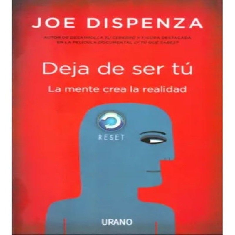 URANO - Deja De Ser Tú - La Mente Crea La Realidad - Dispenza Joe