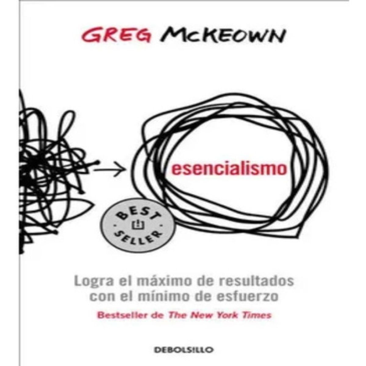 DEBOLSILLO - Esencialismo  - Greg Mckeown · Debolsillo
