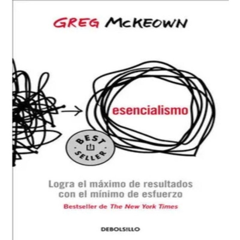 DEBOLSILLO - Esencialismo  - Greg Mckeown · Debolsillo