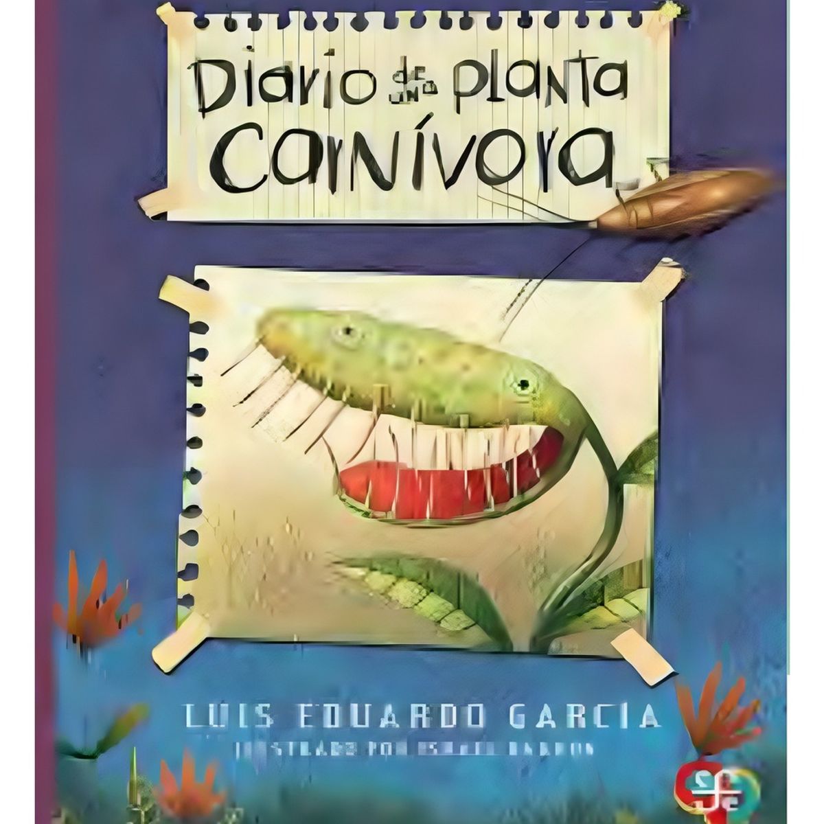 TOP10BOOKS - LIBRO DIARIO DE UNA PLANTA CARNÍVORA / LUIS EDUARDO GARCÍA, ISRAEL BARRÓN - ILU