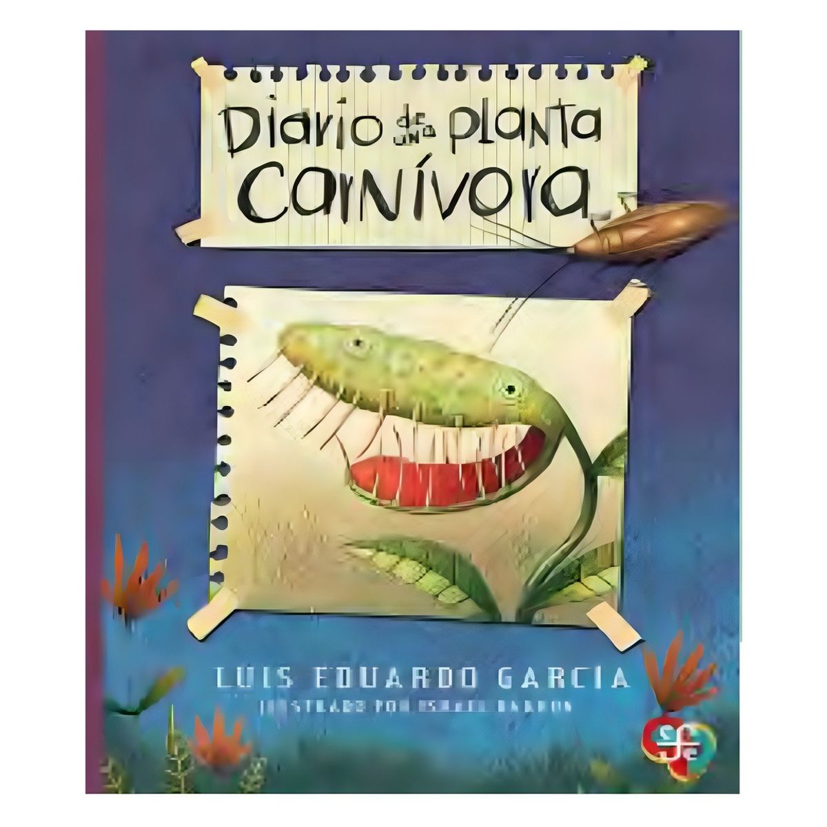 TOP10BOOKS - LIBRO DIARIO DE UNA PLANTA CARNÍVORA / LUIS EDUARDO GARCÍA, ISRAEL BARRÓN - ILU
