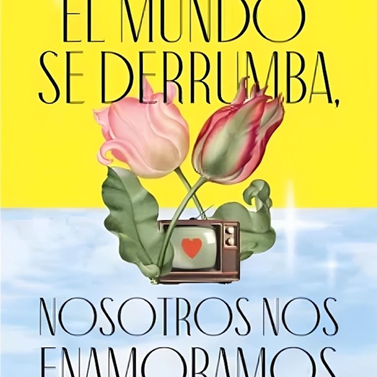 TOP10BOOKS - LIBRO El Mundo Se Derrumba, Nosotros Nos Enamoramos