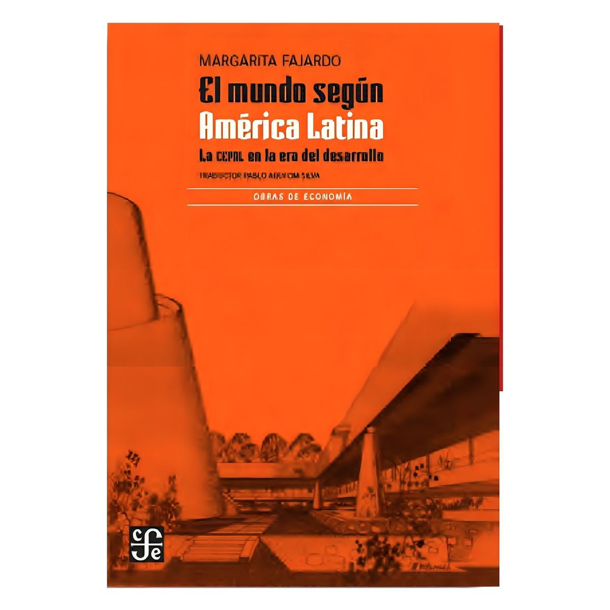 TOP10BOOKS - LIBRO El Mundo Según América Latina. La Cepal En La Era Del Desarrollo