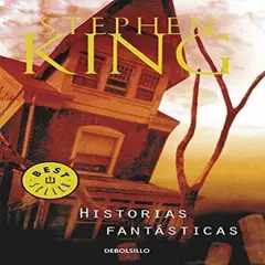 DEBOLSILLO - Historias Fantásticas Stephen King