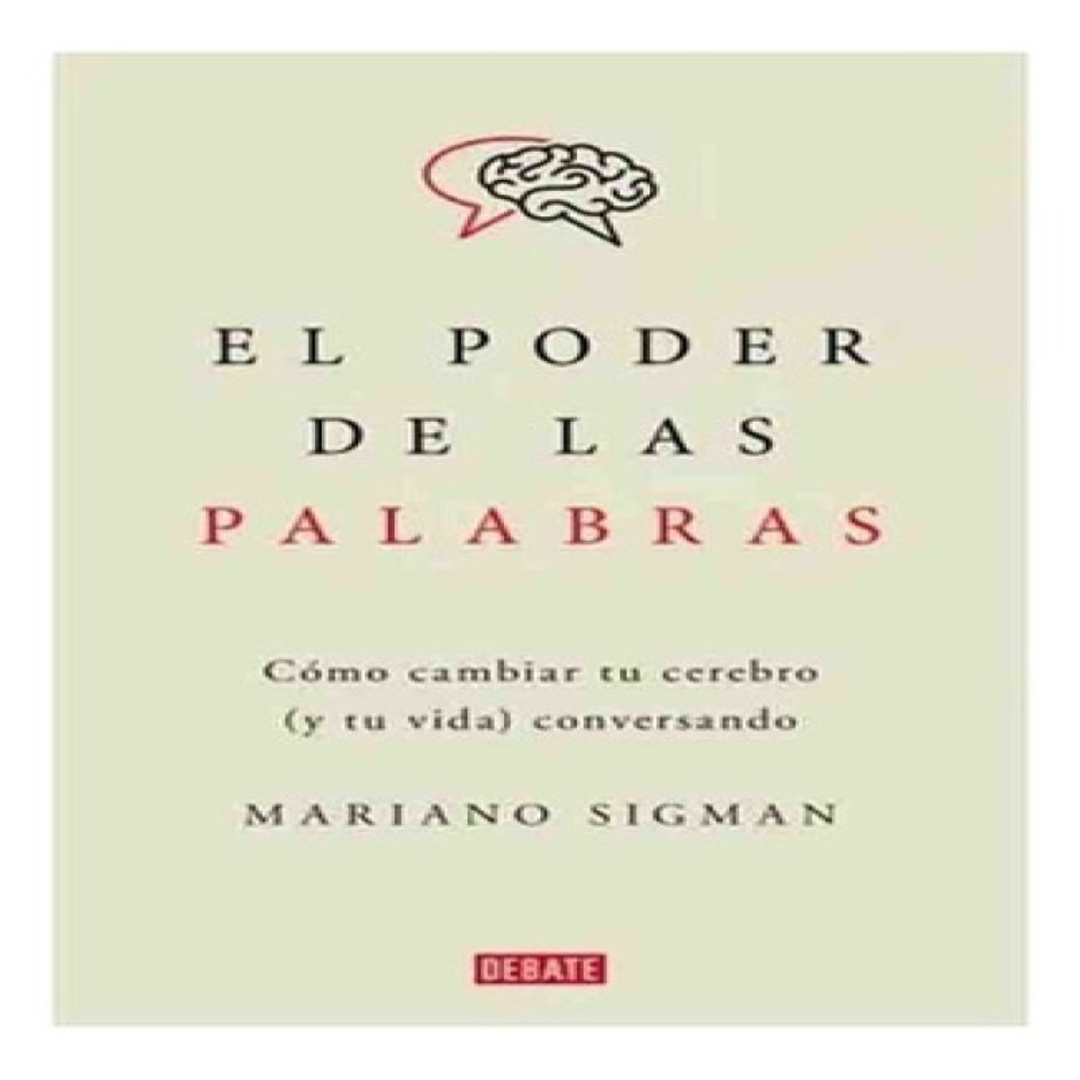 DEBATE - Libro El Poder De Las Palabras - Mariano Sigman