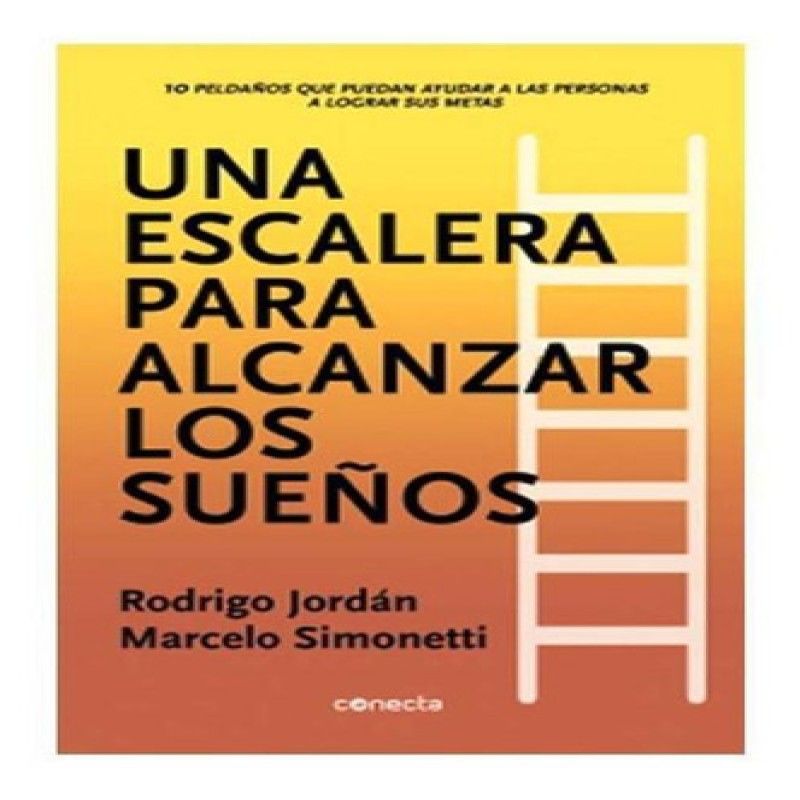 CONECTA - Una Escalera Para Alcanzar Los Sueños De Rodrigo Jordán Marcelo Simonetti