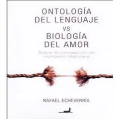 GENERICO - Ontologia Del Lenguaje Vs Biologia Del Amor