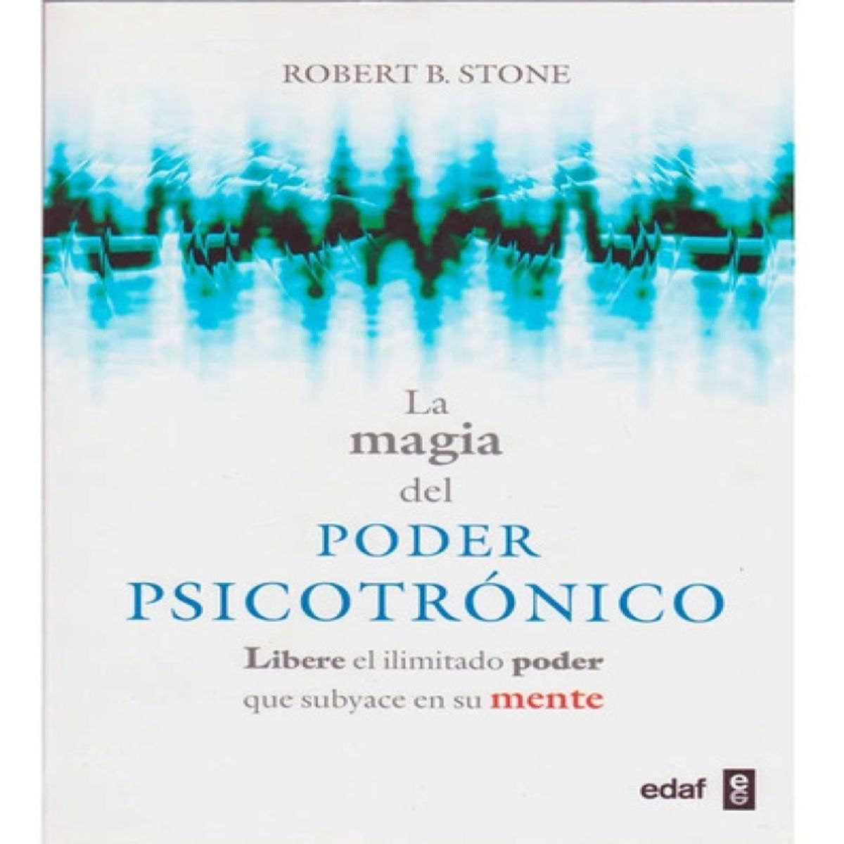 EDAF - La Magia Del Poder Psicotronicoaut - Robert B Stone