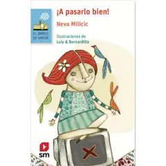 Ediciones SM - ¡A Pasarlo Bien! - Autor(a): Neva Milicic