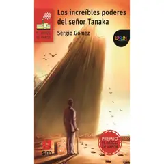 Ediciones SM - Los Increíbles Poderes Del Señor Tanaka (Proyecto Loran)