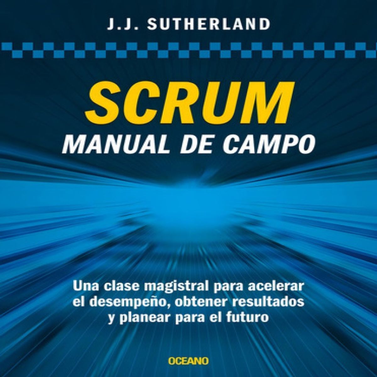 OCEANO - Scrum Manual De Campo - Jeff Sutherland