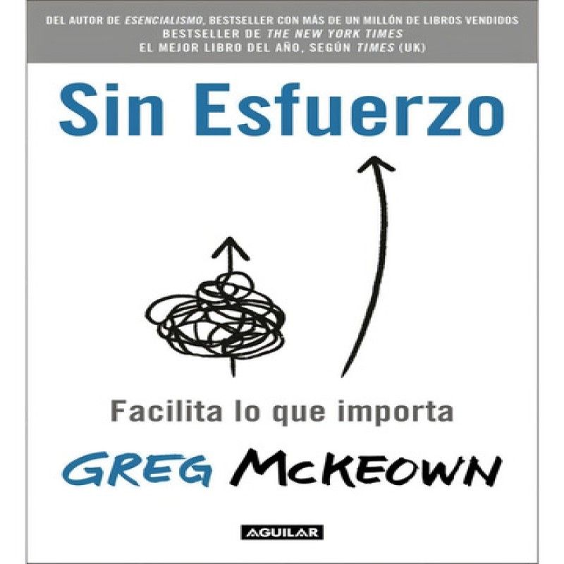 AGUILAR - Sin Esfuerzo - Facilita Lo Que Importa - Greg Mckeown