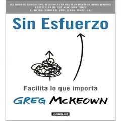 AGUILAR - Sin Esfuerzo - Facilita Lo Que Importa - Greg Mckeown