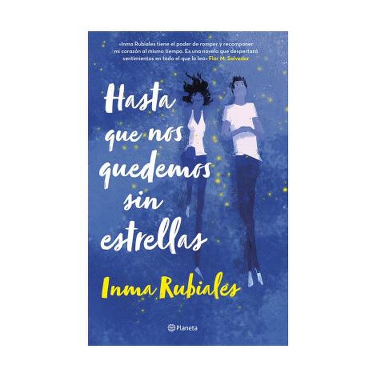HITWAY MUSIC - HASTA QUE NOS QUEDEMOS SIN ESTRELLAS TAPA RÚSTICA - INMA RUBIALES - LIBRO