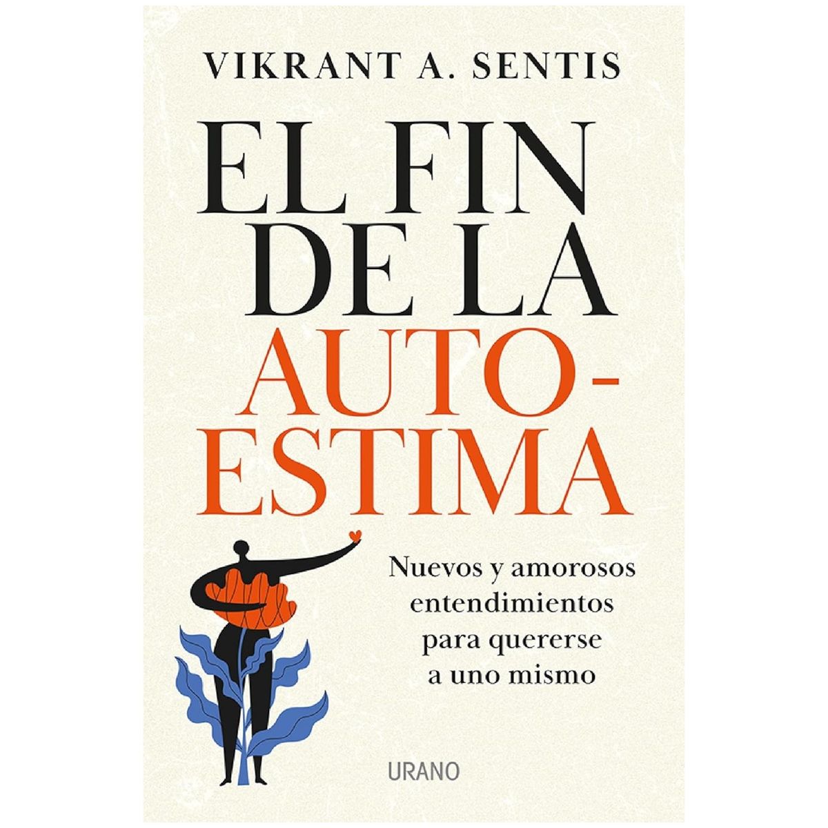 HITWAY MUSIC - EL FIN DE LA AUTOESTIMA TAPA RÚSTICA - VIKRANT A SENTIS - LIBRO