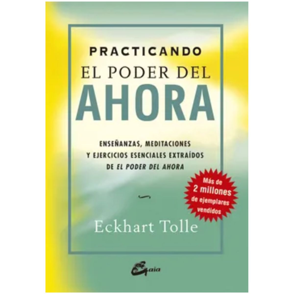 GAIA - Practicando El Poder Del Ahora - Eckhart Tolle