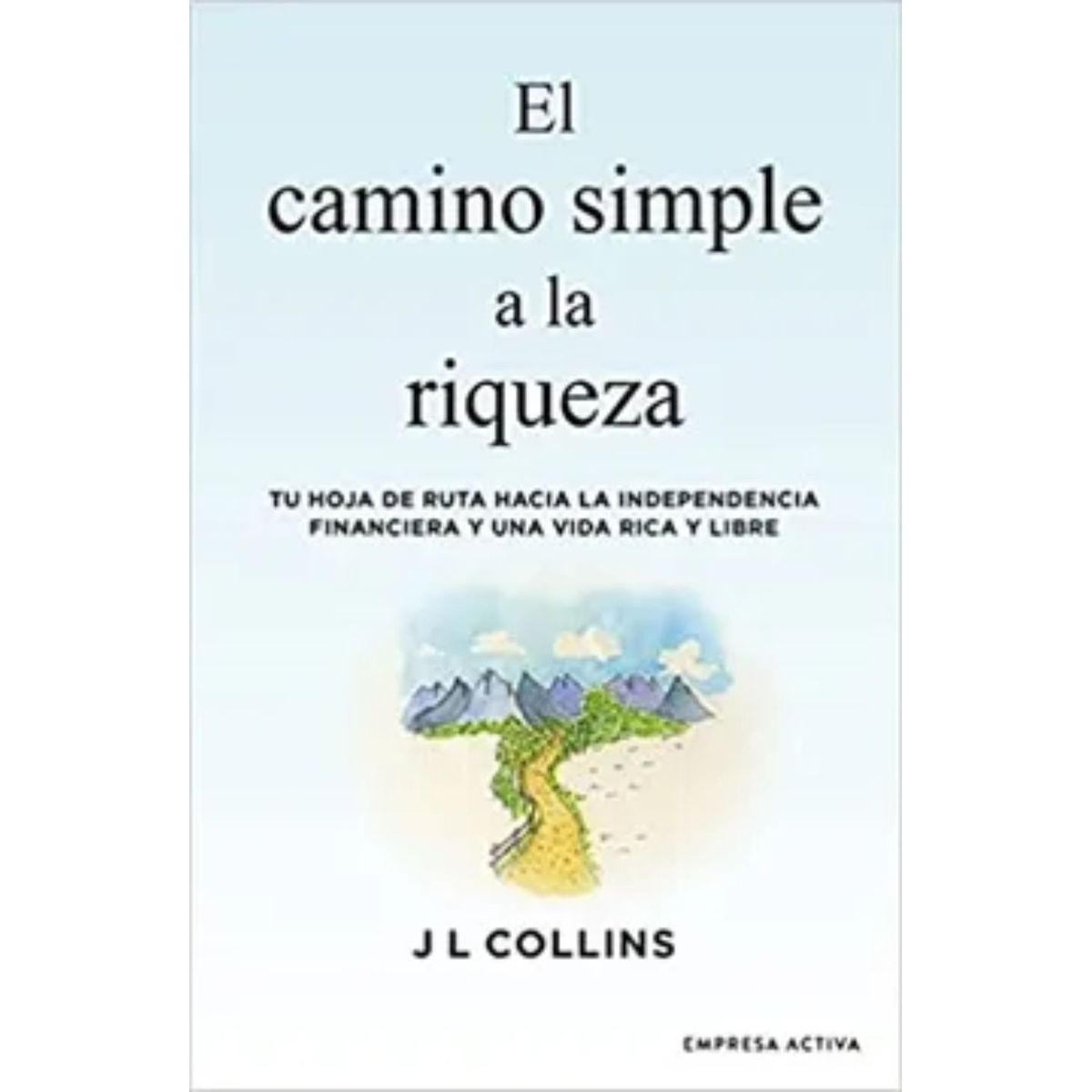 ACTIVA - El Camino Simple A La Riqueza - James L Collins