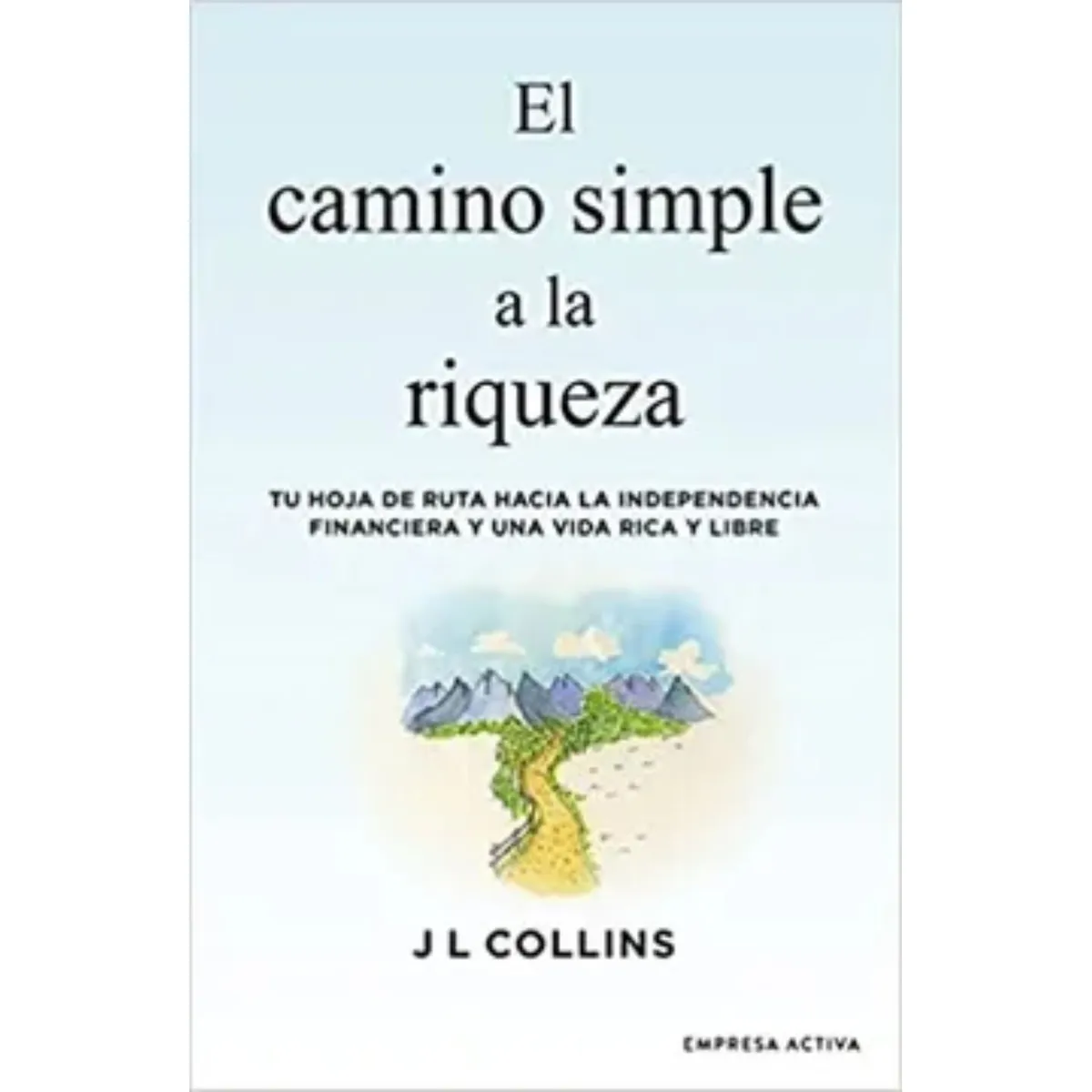 ACTIVA - El Camino Simple A La Riqueza - James L Collins