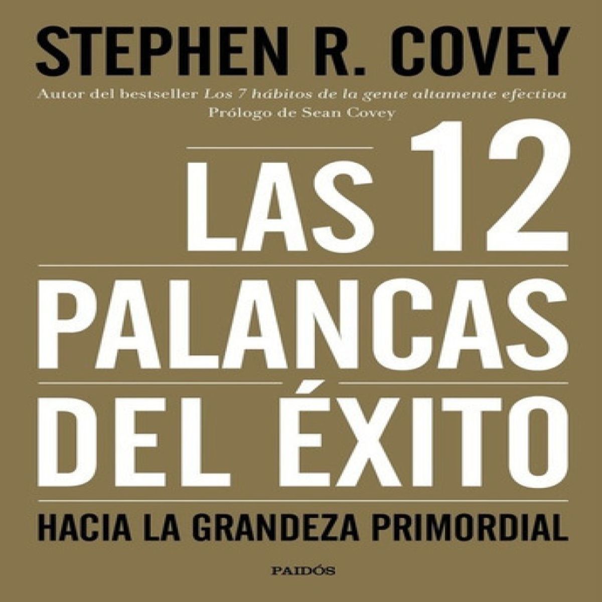 PAIDOS - Las 12 Palancas Del Éxito - Stephen R Covey De Stephen R Covey