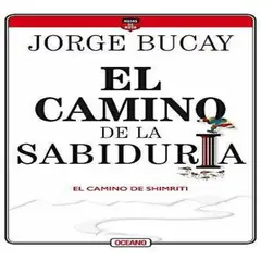 OCEANO - El Camino De La Sabiduría El Camino De Shimriti De Bucay Jorge