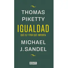 DEBATE - Libro Igualdad - Michael J. Sandel ; Thomas Piketty