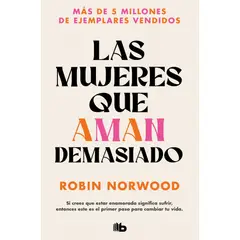 B DE BOLSILLO - Libro Las mujeres que aman demasiado Ed limitada - R Norwood