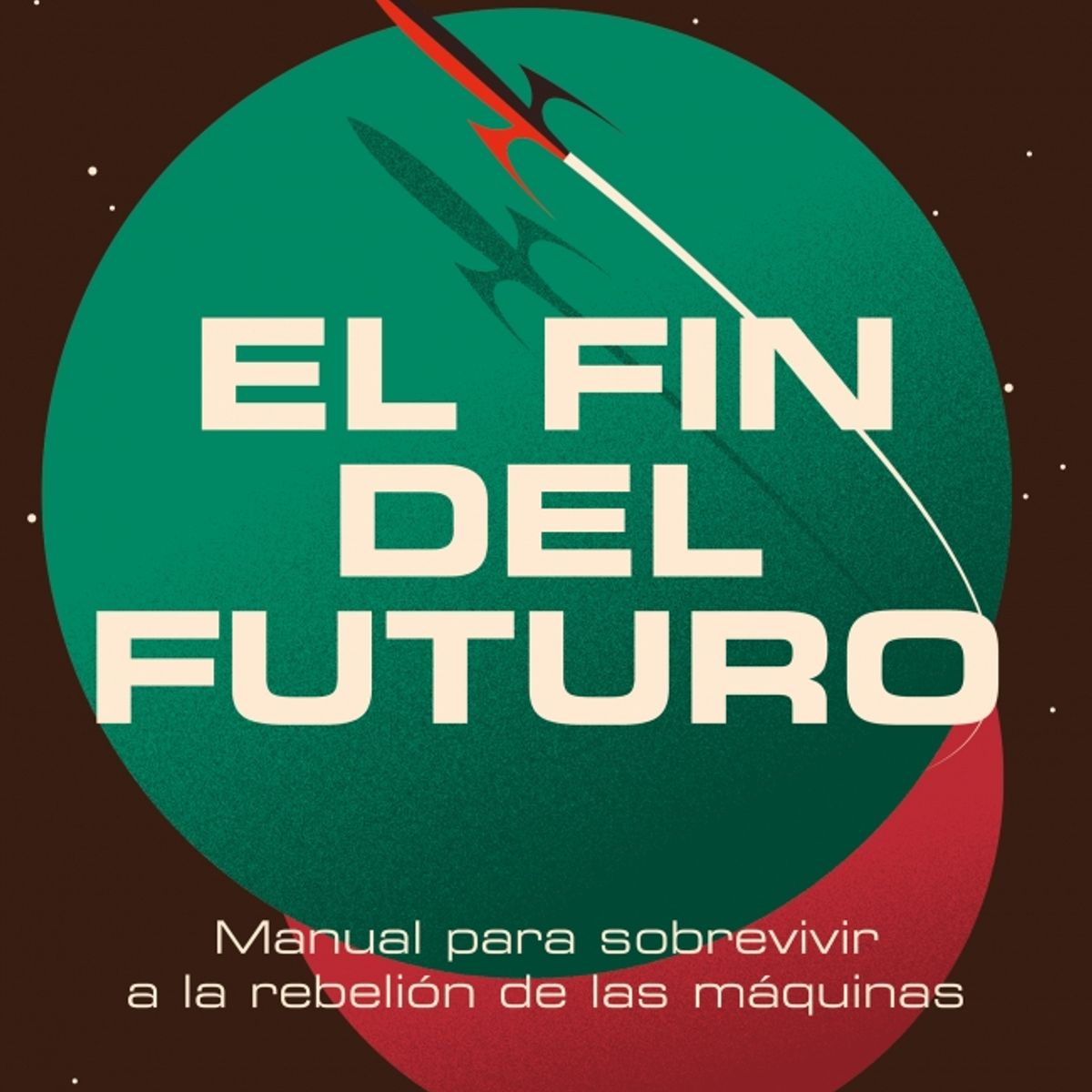 AGUILAR - Libro El fin del futuro - Julio Rojas