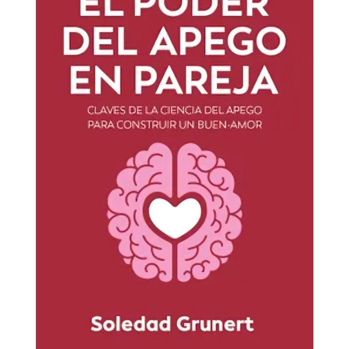 TOP10BOOKS - LIBRO El Poder Del Apego En Pareja - El Poder Del Apego En Pareja